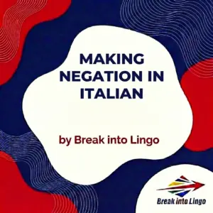 Comment faire la négation en italien ?