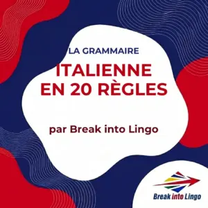 La grammaire italienne : les 20 règles incontournables pour bien parler