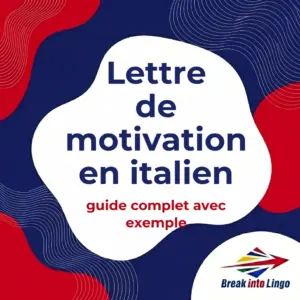 Comment écrire une lettre de motivation en italien : guide complet avec exemple