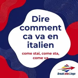 Comment dire ça va en italien : come stai, come sta, come va