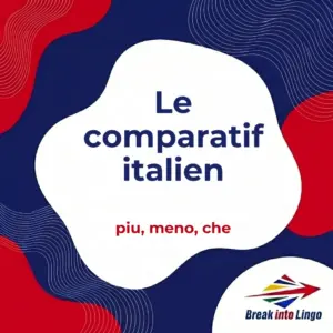 Le comparatif en italien : più/meno di, che et formes irrégulières