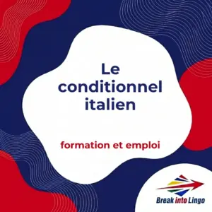 Le conditionnel italien : formation, emplois et verbes irréguliers