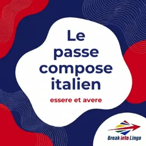 Le passé composé en italien : passato prossimo, essere et avere